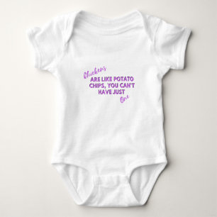 Chicks Are Like Potato Chips You Can’t Have One Baby Bodysuit