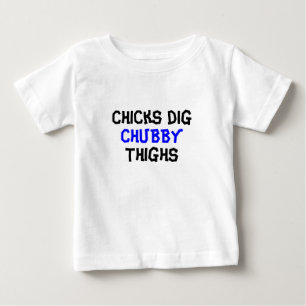 Chicks Dig Chubby Thighs T-Shirt