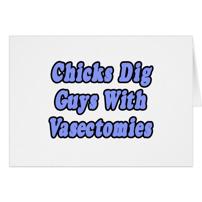 Chicks Dig Guys With Vasectomies (Front Horizontal)