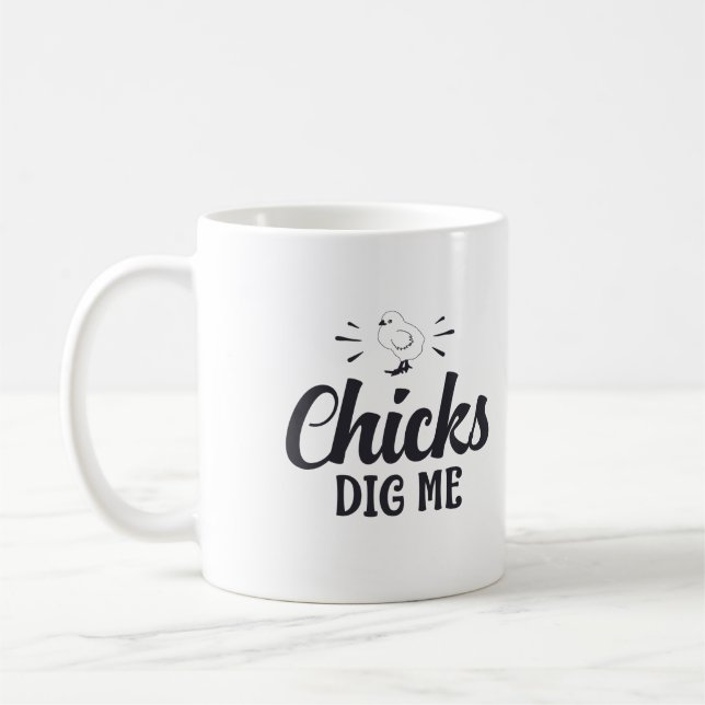 Chicks Dig Me Coffee Mug (Left)