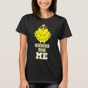 Chicks Dig Me Cool Easter Chick Shirt Funny Pun Gi