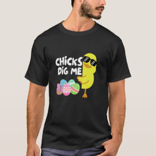 Chicks Dig Me Cute Easter Fun Humour Easter Vibes T-Shirt