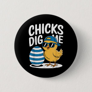 Chicks Dig Me Easter Chick Funny Happy Easter Day 6 Cm Round Badge