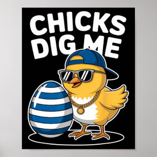 Chicks Dig Me Easter Chick Funny Happy Easter Day Poster