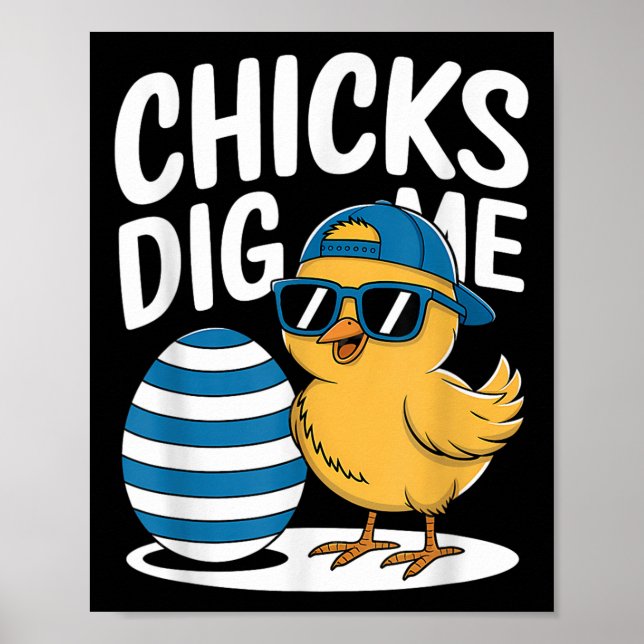 Chicks Dig Me Easter Chick Funny Happy Easter Day  Poster (Front)