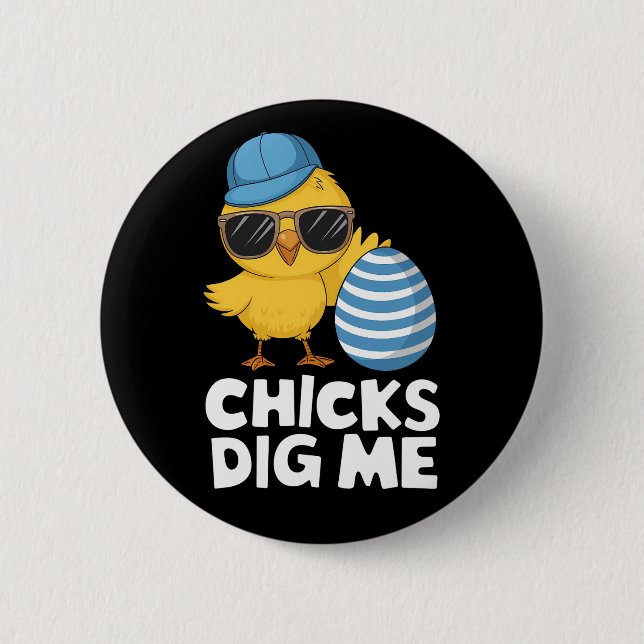 Chicks Dig Me Easter Funny Egg Hunt 6 Cm Round Badge (Front)