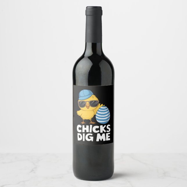 Chicks Dig Me Easter Funny Egg Hunt Wine Label (Front)