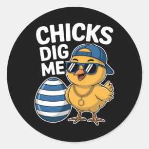 Chicks Dig Me Easter Happy Easter Day Funny Easter Classic Round Sticker