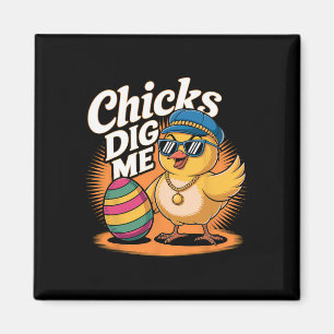 Chicks Dig Me Easter Happy Easter Day Funny Easter Magnet