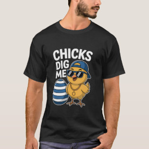 Chicks Dig Me Easter Happy Easter Day Funny Easter T-Shirt