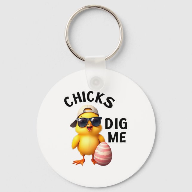 Chicks Dig Me Easter  Key Ring (Front)