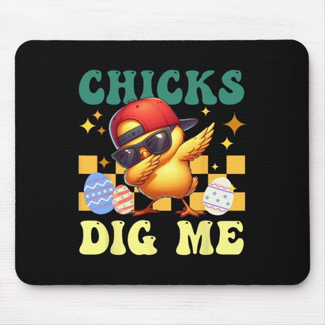Chicks Dig Me Easter Toddler Boys Men Funny Happy  Mouse Pad (Front)