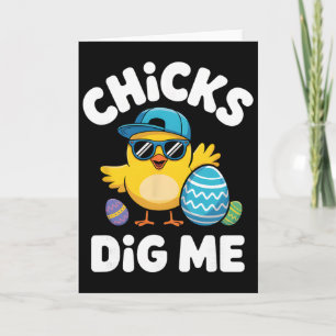 Chicks Dig Me Funny Easter Boy Cool Chicken Sungle Card