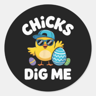 Chicks Dig Me Funny Easter Boy Cool Chicken Sungle Classic Round Sticker