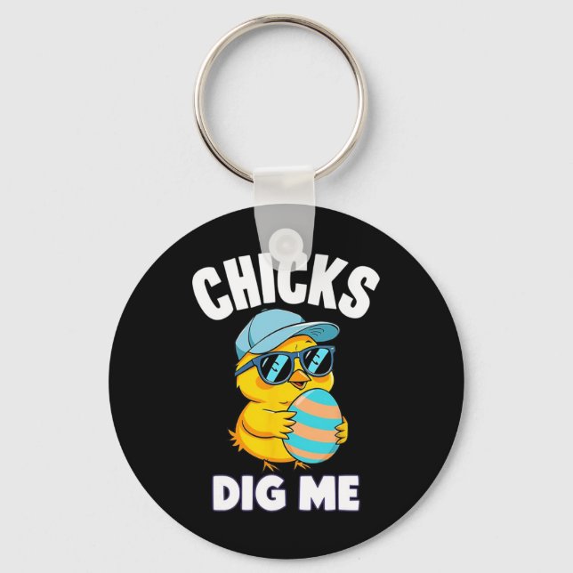 Chicks Dig Me Funny Easter For Boys Men Toddlers 2 Key Ring (Front)