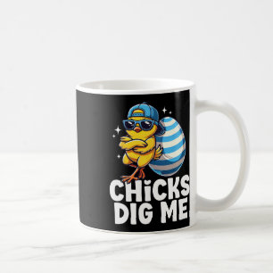 Chicks Dig Me Funny Easter Men Boys Happy Easter E Coffee Mug