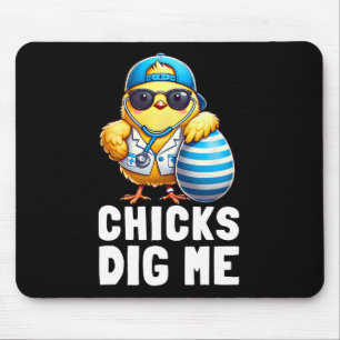 Chicks Dig Me Funny Happy Easter Day Nurse Doctor Mouse Pad