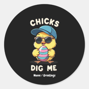 Chicks Dig Me Happy Easter Day Funny Kids Gift Classic Round Sticker