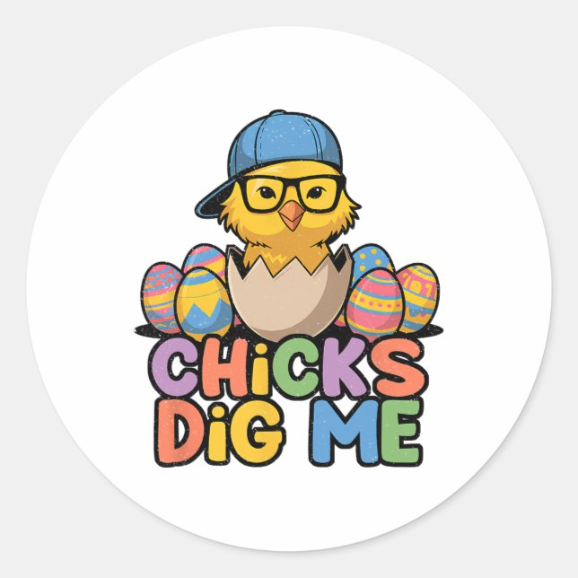 Chicks Dig Me Happy Easter Funny  Classic Round Sticker (Front)