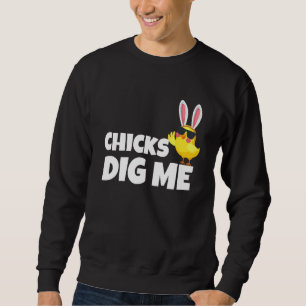 Chicks Dig Me Men Boys Funny Easter Egg Hunting Sweatshirt