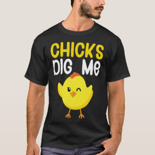 Chicks dig me T-Shirt