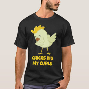 Chicks Dig My Curls Toddler Shirt Funny Curly Hair