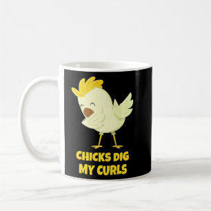 Chicks Dig My Curls Toddler Shirt Funny Curly Hair Coffee Mug