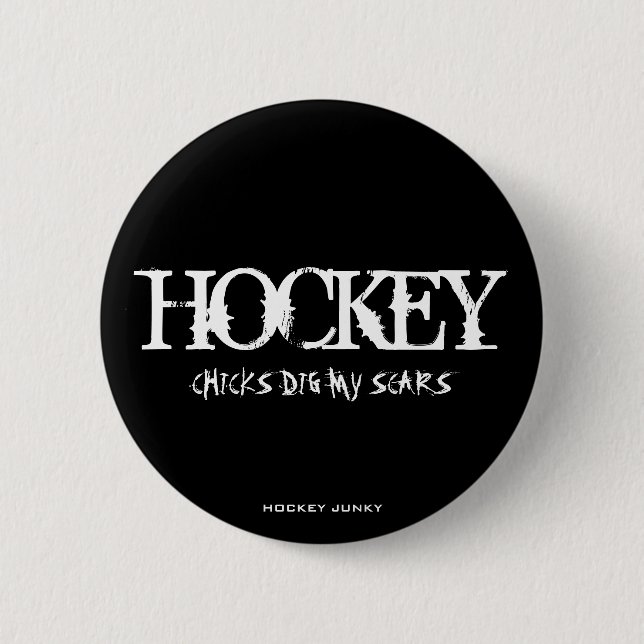 CHICKS DIG MY SCARS 6 CM ROUND BADGE (Front)