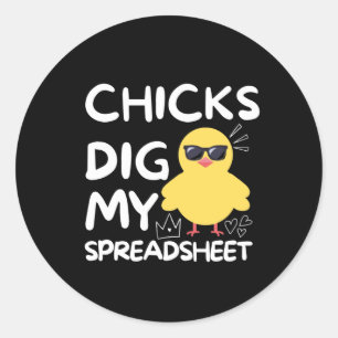 Chicks dig my Spreadsheet Classic Round Sticker