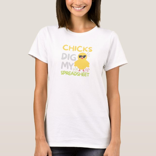 Chicks dig my Spreadsheet T-Shirt (Front)