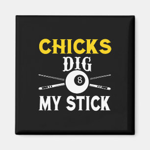 Chicks Dig My Stick Funny Pool Player Billiards Cu Magnet