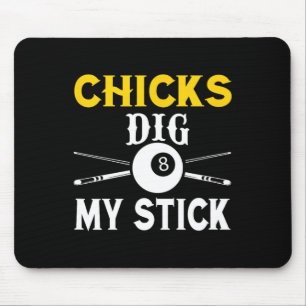 Chicks Dig My Stick Funny Pool Player Billiards Cu Mouse Pad