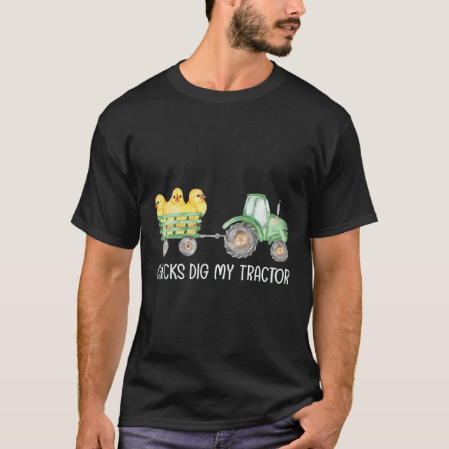 Chicks Dig My Tractor Chicken Easter Day Famer Egg T-Shirt (Front)