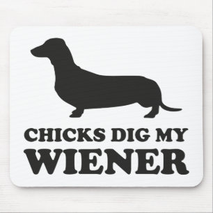 Chicks Dig My Wiener Mouse Pad
