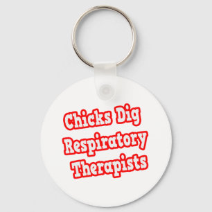 Chicks Dig Respiratory Therapists Key Ring