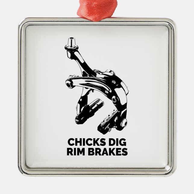 Chicks Dig Rim Brakes Metal Ornament (Front)