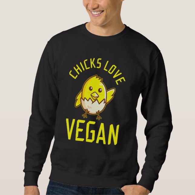 Chicks Love Vegan Sweatshirt (Front)