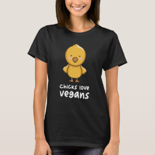 Chicks Love Vegans Chicken Chick T-Shirt