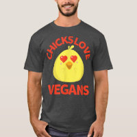 Chicks Love Vegans Funny Humour Foodie Vegetarians