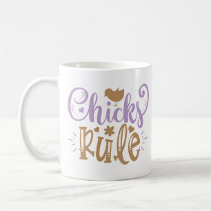 Chicks Rule Easter Quote Coffee Mug