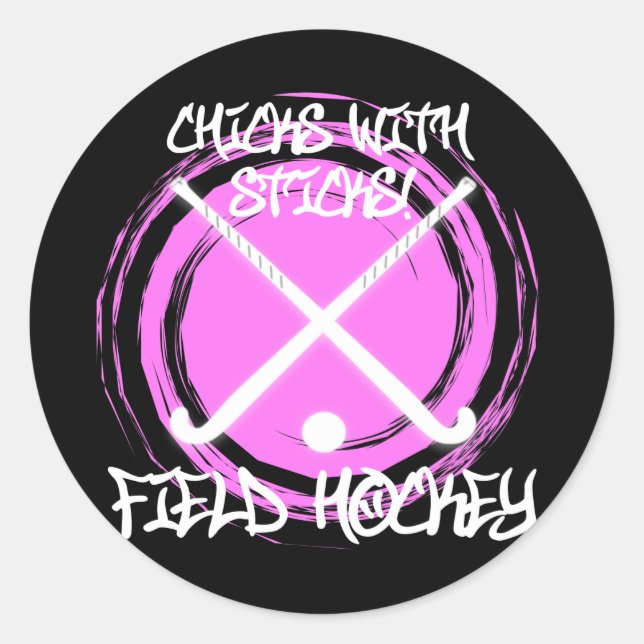 Chicks With Sticks - Field Hockey Classic Round Sticker (Front)