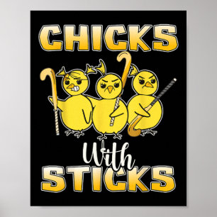 Chicks With Sticks Girls Field Hockey Ice Hockey P Poster