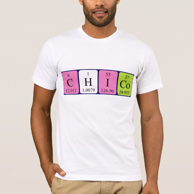 Chico periodic table name shirt (Front)