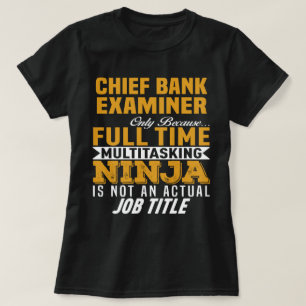 Chief Bank Examiner T-Shirt