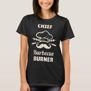 Chief Bbq Burner Funny Grilling Master Funny Bbq  T-Shirt