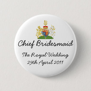 Chief Bridesmaid - fun Royal wedding badge