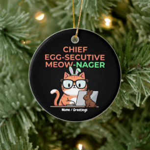 Chief Egg-secutive Meow-Nager Funny Easter Cat  Ceramic Ornament