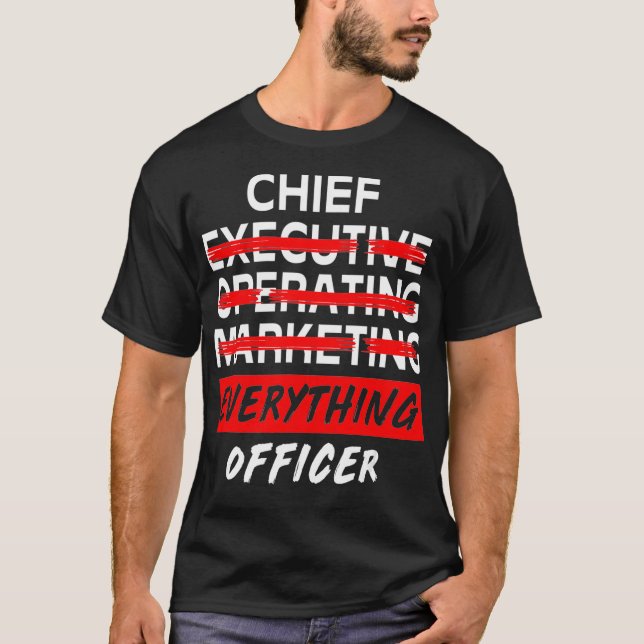 Chief Everything Officer Entrepreneur Funny CEO  T-Shirt (Front)
