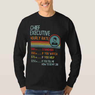 Chief Executive Hourly Rate T-Shirt Retro Job Titl