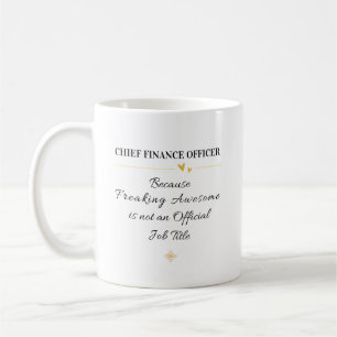 Chief Finance Officer Office Quote Coffee Mug